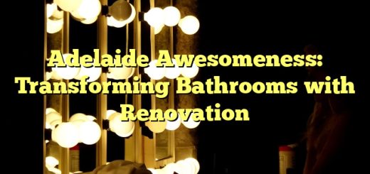 Adelaide Awesomeness: Transforming Bathrooms with Renovation 